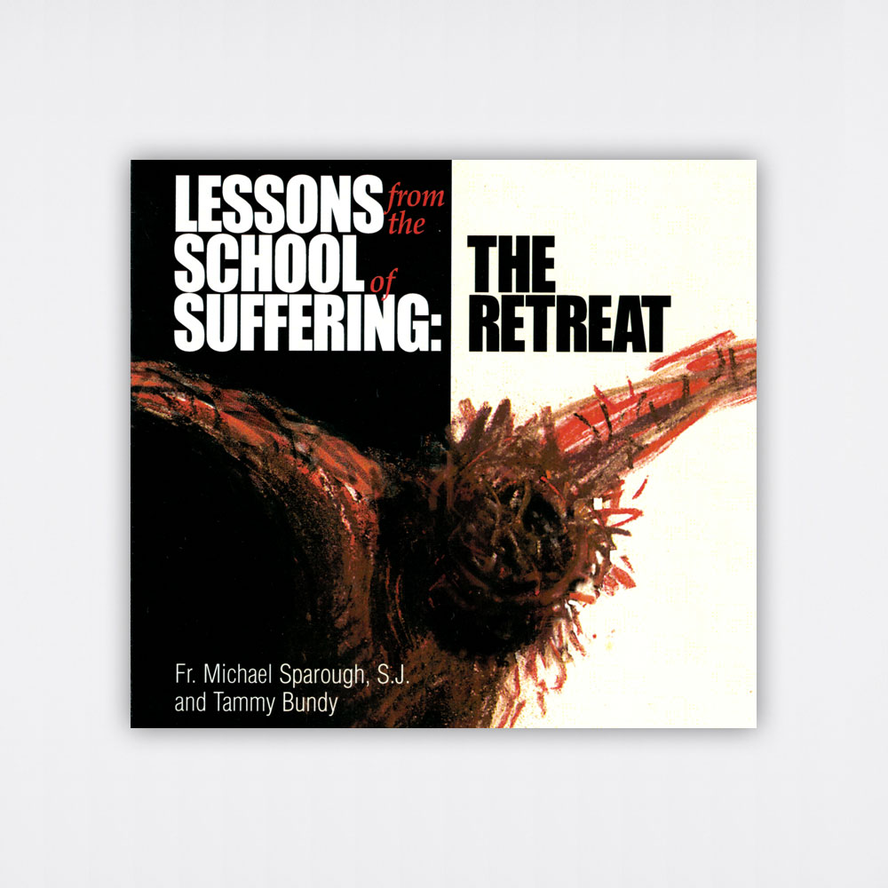 Lessons from the School of Suffering: The Retreat